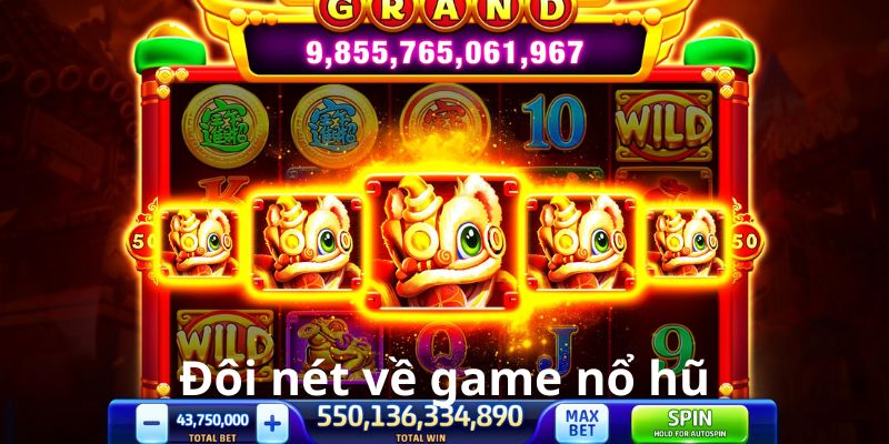 Đôi nét về game nổ hũ